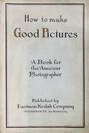 How to Make Good Pictures 1919 Kodak