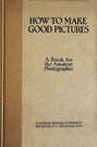How to Make Good Pictures 1928