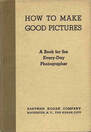 How to Make Good Pictures Kodak 1935