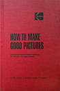 33rd ed Kodak How to make good pictures
