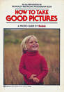 How to Take Good Pictures 1981 Kodak